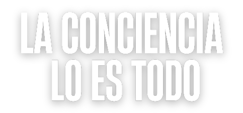 La conciencia lo es todo